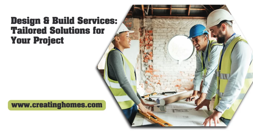 design & build Services Tailored solutions for your project