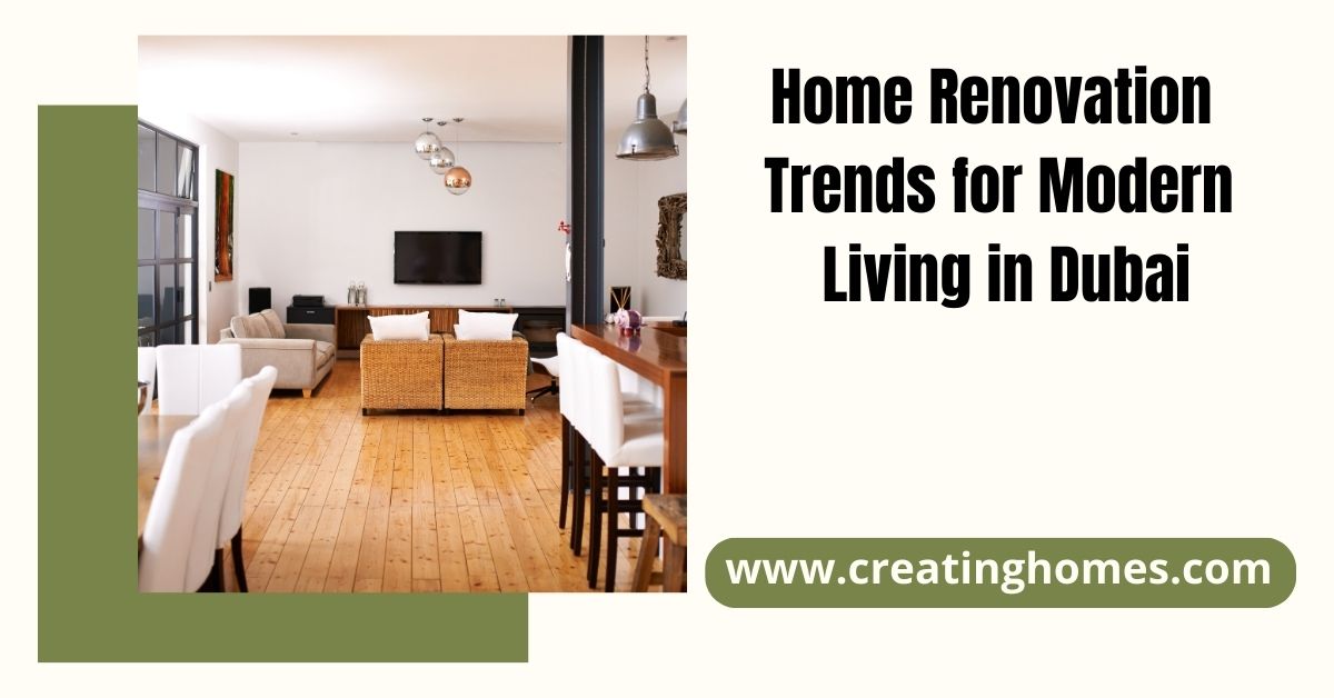 Home Renovation Trends for Modern Living in Dubai