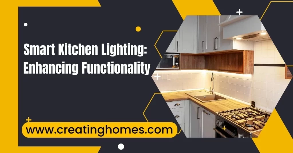 smart kitchen lighting: enhancing functionality